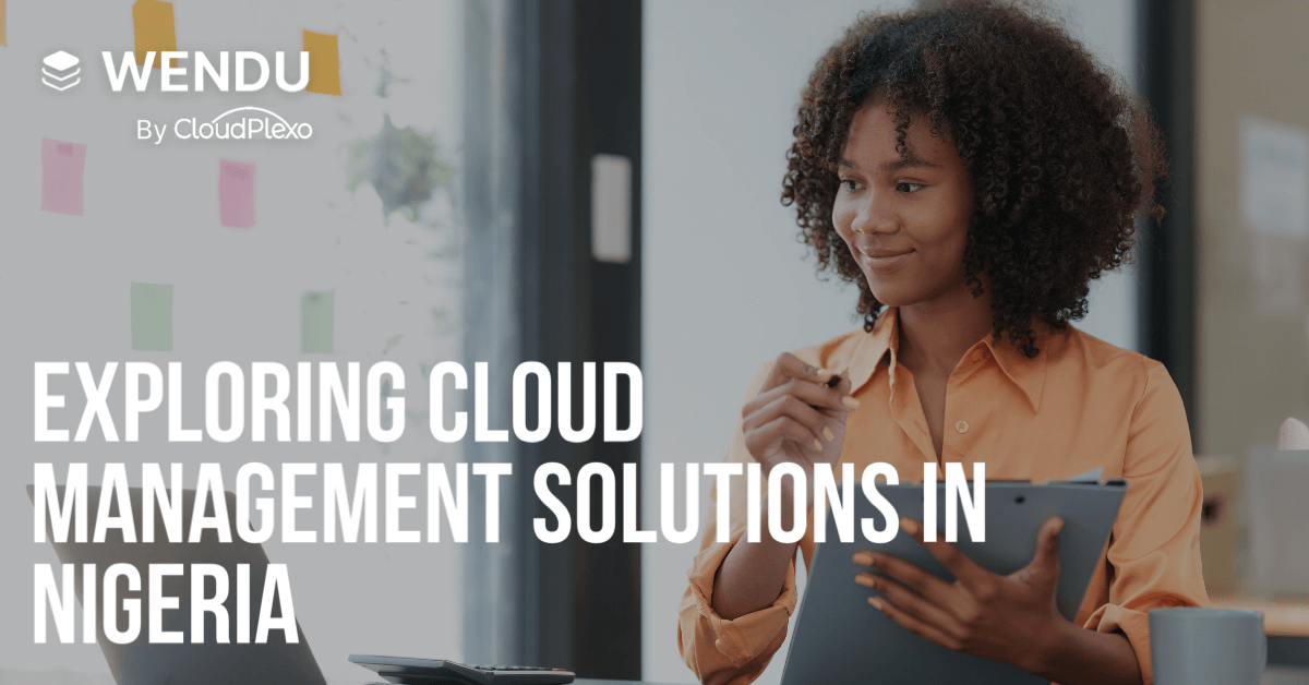 Exploring Cloud Management Solutions in Nigeria.